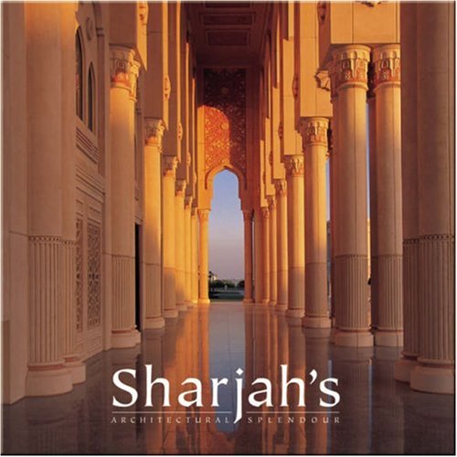 Stock image for Sharjah's Architectural Splendour for sale by Librairie de l'Avenue - Henri  Veyrier