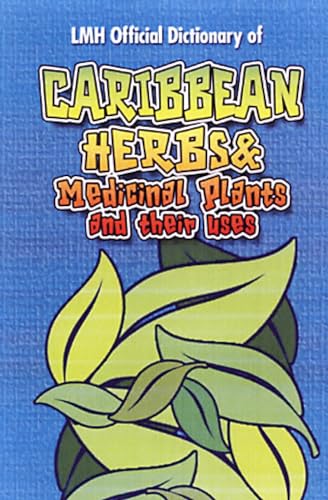 Imagen de archivo de Caribbean Herbs and Medicinal Plants and Their Uses (Complementary Medicine) a la venta por Monster Bookshop