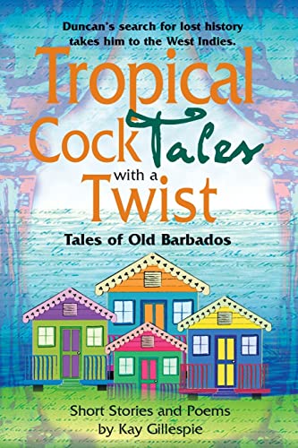 Imagen de archivo de TROPICAL COCKTALES WITH A TWIST : Tales of Old Barbados a la venta por WorldofBooks