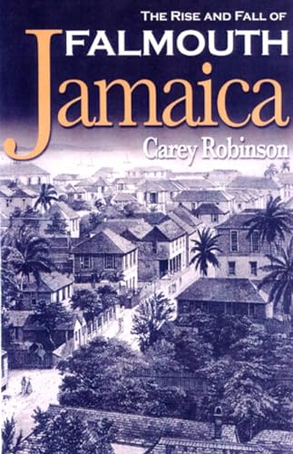 Imagen de archivo de The Rise and Fall of Falmouth Jamaica a la venta por ThriftBooks-Dallas