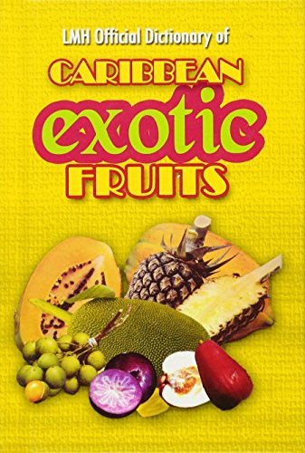 Stock image for LMH Official Dictionary of Caribbean Exotic Fruits for sale by Blackwell's