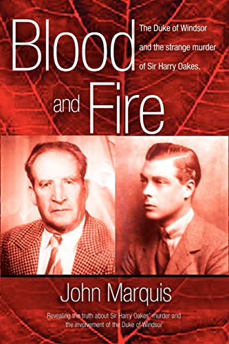 Beispielbild fr Blood and Fire: The Duke of Windsor and the strange murder of Sir Harry Oakes zum Verkauf von BooksRun