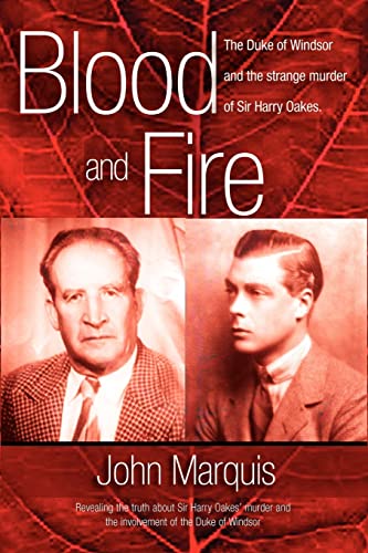 Imagen de archivo de Blood and Fire: The Duke of Windsor and the strange murder of Sir Harry Oakes a la venta por BooksRun