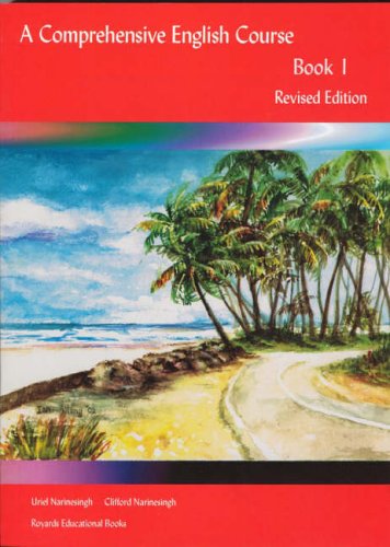 A Comprehensive English Course: Bk. 1 (9789768185198) by Narinesingh, Clifford; Narinesingh, Uriel