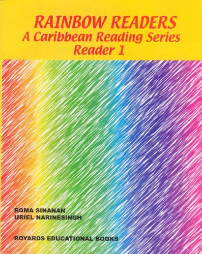 Rainbow Readers: Bk. 1 (9789768185389) by Narinesingh, Uriel; Sinanan, Roma