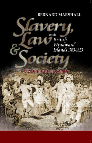 Stock image for Slavery, Law & Society in the British Windward Islands 1763-1823: A Comparative Study for sale by Pulpfiction Books