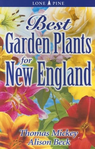 Beispielbild fr Best Garden Plants for New England zum Verkauf von Better World Books