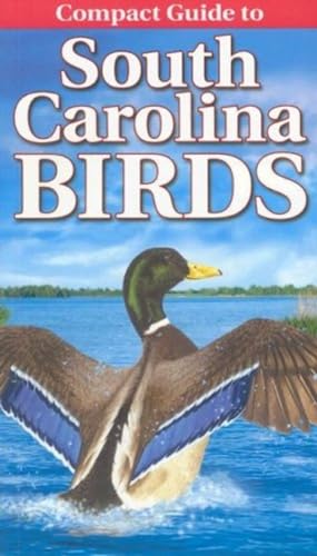 Imagen de archivo de Compact Guide to South Carolina Birds (Compact Guide, 18) a la venta por Goodbookscafe