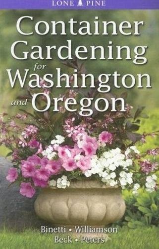Beispielbild fr Container Gardening for Washington and Oregon zum Verkauf von Goodwill Books