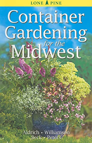 Beispielbild fr Container Gardening for the Midwest zum Verkauf von Better World Books