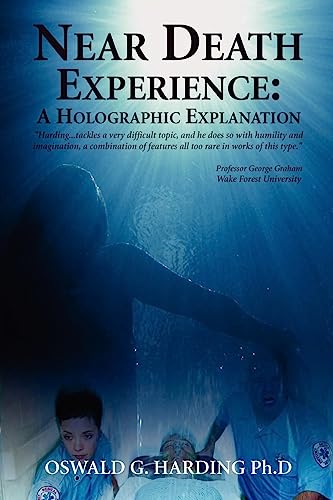 NEAR DEATH EXPERIENCE (NDE): A HOLOGRAPHIC EXPLANATION