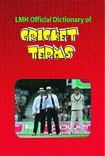 Stock image for LMH OFFICIAL DICTIONARY OF CRICKET TERMS (Lmh Cricket) for sale by Chiron Media