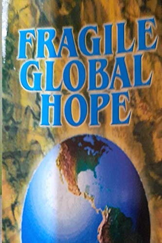 Beispielbild fr Fragile Global Hope zum Verkauf von Lucky's Textbooks