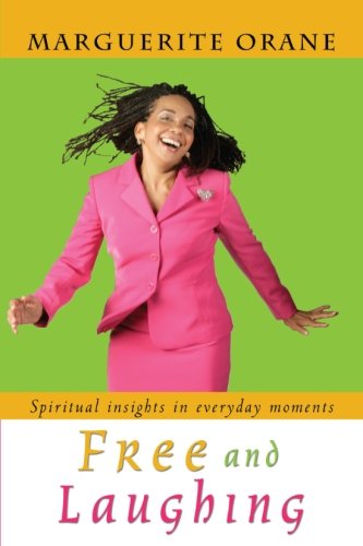 Beispielbild fr Free and Laughing: Spiritual Insights in Everyday Moments zum Verkauf von SecondSale