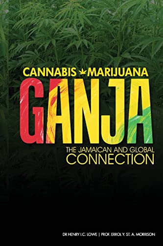 9789768240095: Cannabis, Marijuana, Ganja: The Jamaican and Global Connection