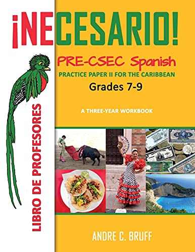 Beispielbild fr Necesario! Pre-CSEC Spanish Grades 7-9 Practice Paper II for the Caribbean A Three-Year Workbook : Libro de Profesores zum Verkauf von Buchpark