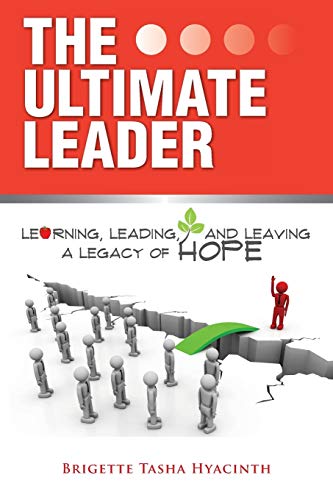 Stock image for The Ultimate Leader: Learning, Leading and Leaving a Legacy of Hope for sale by SecondSale