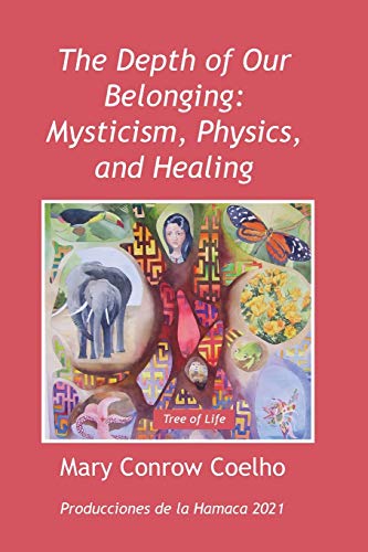 Beispielbild fr The Depth of Our Belonging: Mysticism, Physics and Healing zum Verkauf von Big River Books