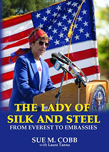 Beispielbild fr The Lady of Silk and Steel: From Everest to Embassies zum Verkauf von Cathy's Half Price Books