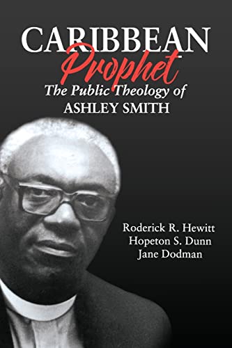 Stock image for Caribbean Prophet: The Public Theology of Ashley Smith for sale by Book Deals