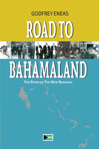 Stock image for Road To Bahamaland: The Story of The New Bahamas for sale by GF Books, Inc.