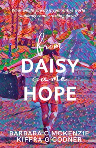 Stock image for From Daisy Came Hope for sale by ThriftBooks-Dallas