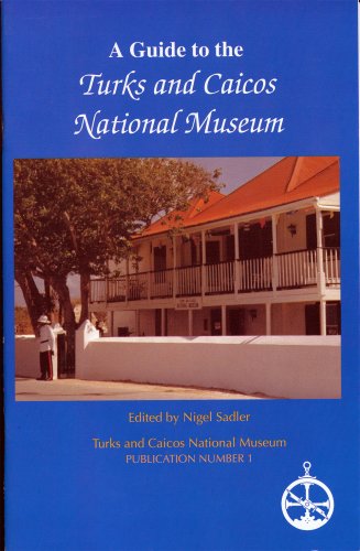 Stock image for A Guide to the Turks and Caicos National Museum (Turks and Caicos National Museum, PUBLICATION NUMBER 1) for sale by Jenson Books Inc