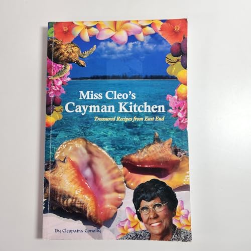 Miss Cleo's Cayman Kitchen: Treasured Recipes From East End