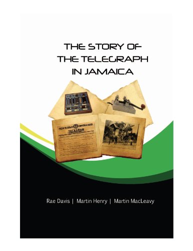 The Story of the Telegraph in Jamaica (9789769542143) by Rae Davis; Martin Henry; Martin MacLeavy