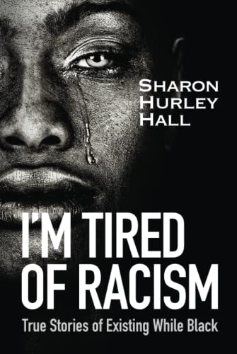Stock image for I'm Tired of Racism: True Stories of Existing While Black for sale by GF Books, Inc.