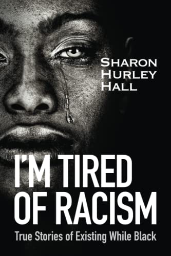 Stock image for I'm Tired of Racism: True Stories of Existing While Black for sale by GF Books, Inc.