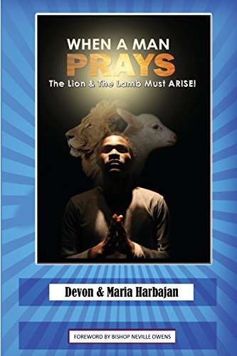 Stock image for When A Man Prays: The Lion And The Lamb Must ARISE [Soft Cover ] for sale by booksXpress