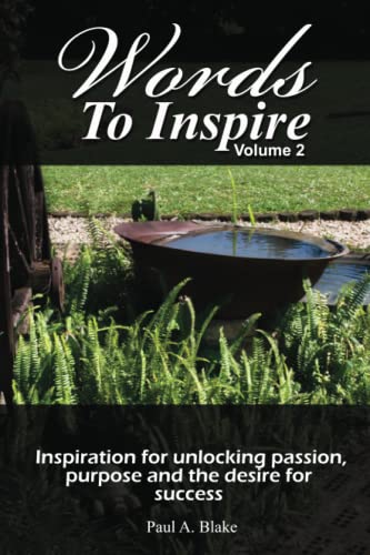 Stock image for Words to Inspire: Inspiration for unlocking passion, purpose and the desire for success. for sale by ThriftBooks-Atlanta