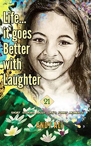 Stock image for Life.It Goes Better With Laughter: 21 short stories about life's funny moments for sale by Lucky's Textbooks