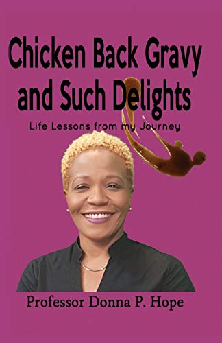 Stock image for Chicken Back Gravy and Such Delights: Life Lessons From My Journey for sale by GreatBookPrices