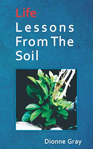 Stock image for Life Lessons From The Soil for sale by ThriftBooks-Atlanta