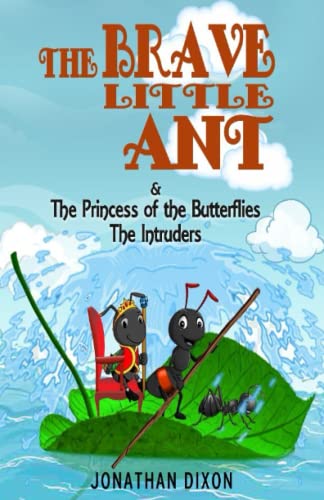 Stock image for The Brave Little Ant & The Princess of the Butterflies - The Intruders for sale by GF Books, Inc.