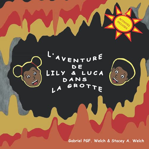 Imagen de archivo de L'Aventure de Lily et Luca dans la Grotte (Lily & Luca's Adventures) (French Edition) a la venta por Book Deals