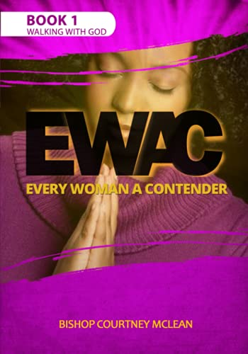 Stock image for EWAC EVERY WOMAN A CONTENDER: Book 1 Walking with God for sale by GF Books, Inc.