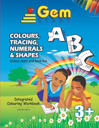 Stock image for Gem Start Colours, Tracing, Numerals & Shapes Integrated Colouring Workbook: Gem Start pre-school and kindergarten Integrated Colouring Workbook Lettersize 8.5 x 11 inches Paper back for sale by Books Unplugged