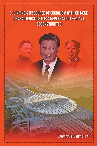 Stock image for Xi Jinping's Discourse of Socialism with Chinese Characteristics for a New Era (2012-2017), Deconstructed for sale by GF Books, Inc.