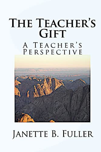 Beispielbild fr The Teacher's Gift: A Teacher's Perspective zum Verkauf von Lucky's Textbooks