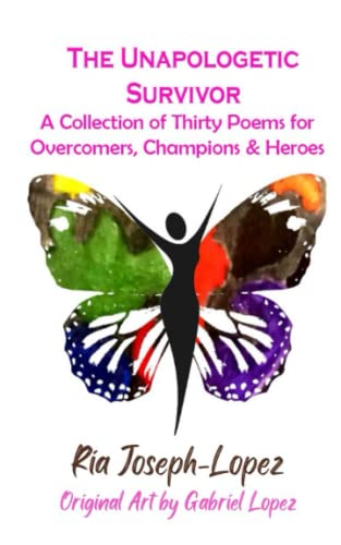 Stock image for The Unapologetic Survivor: A Collection of Thirty Poems for Overcomers, Champions and Heroes for sale by GF Books, Inc.