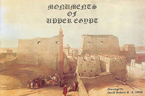 Imagen de archivo de Monuments of Upper Egypt : After Lithograpgs By Louis Haghe from Drawings Made on the Spot By David Roberts R.A. With Historical Descriptions By William Brockedon F.R.S. And Abridged Extracted from Roberts' Journal and Other Works a la venta por Sarah Zaluckyj