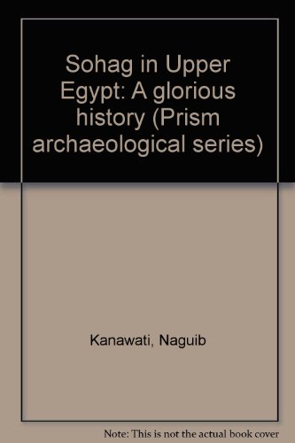 Imagen de archivo de Sohag in Upper Egypt: A Glorious History (Prism Archaeological Series) a la venta por Avol's Books LLC