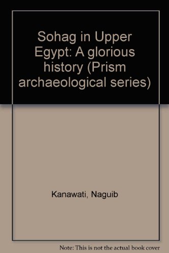 Stock image for Sohag in Upper Egypt: A Glorious History (Prism Archaeological Series) for sale by Avol's Books LLC