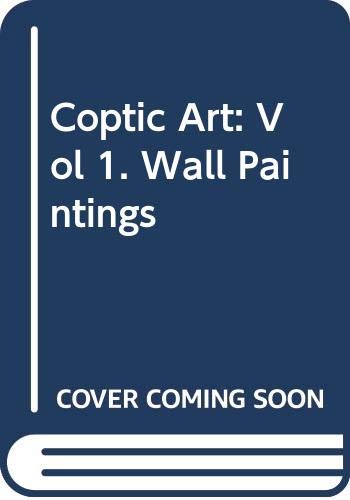 Beispielbild fr Coptic Art: Vol 1. Wall Paintings zum Verkauf von medimops