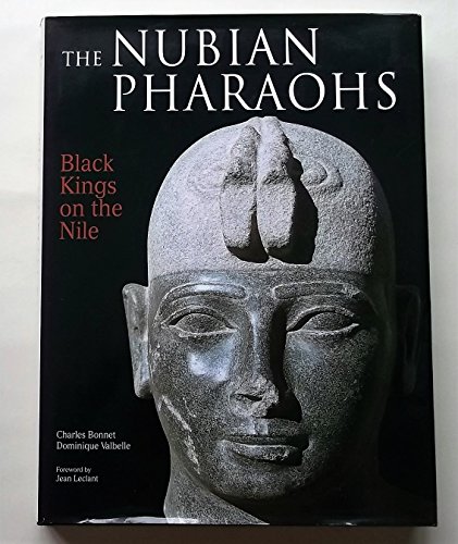 The Nubian Pharaohs. Black Kings on the Nile. Foreword by Jean Leclant. - Bonnet, Charles und Dominique Valbelle