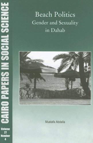 Beispielbild fr Beach Politics: Gender and Sexuality in Dahab (Cairo Papers in Social Science) zum Verkauf von Homeless Books