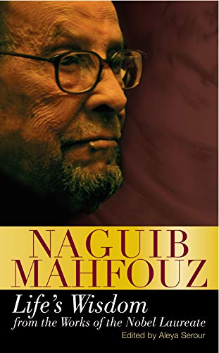 Lifeâ€™s Wisdom: from the Works of the Nobel Laureate (9789774160202) by Mahfouz, Naguib